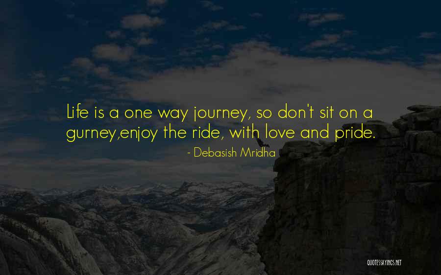 Enjoy Life Journey Quotes By Debasish Mridha Enjoy Life Journey Quotes By Debasish Mridha