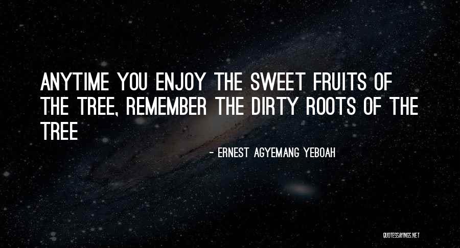 Enjoy Life Journey Quotes By Ernest Agyemang Yeboah Enjoy Life Journey Quotes By Ernest Agyemang Yeboah