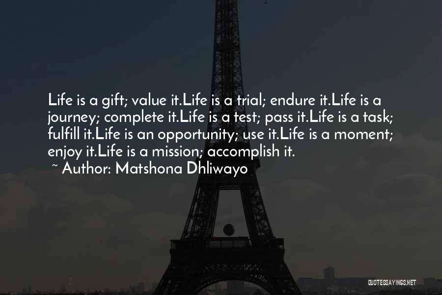 Enjoy Life Journey Quotes By Matshona Dhliwayo