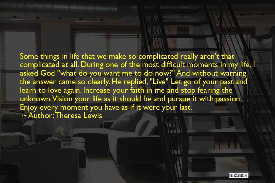 Enjoy Life With Love Quotes By Theresa Lewis
