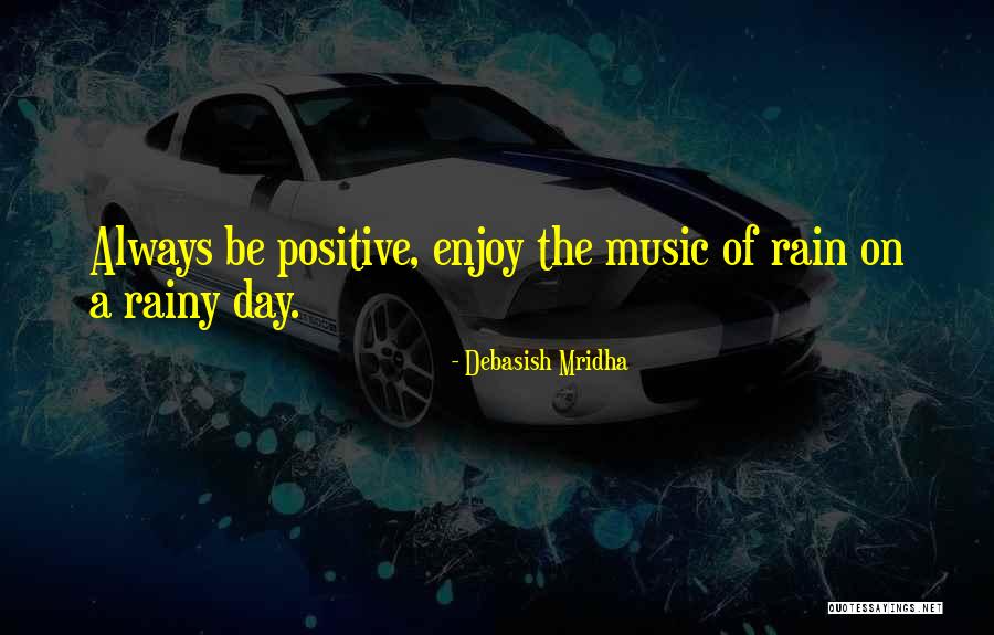 Enjoy Life With Music Quotes By Debasish Mridha