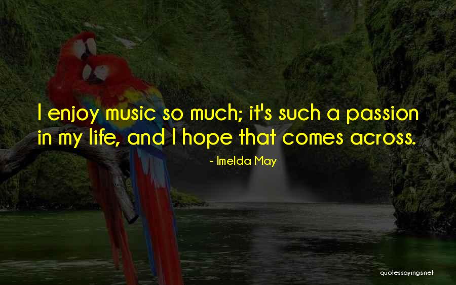 Enjoy Life With Music Quotes By Imelda May