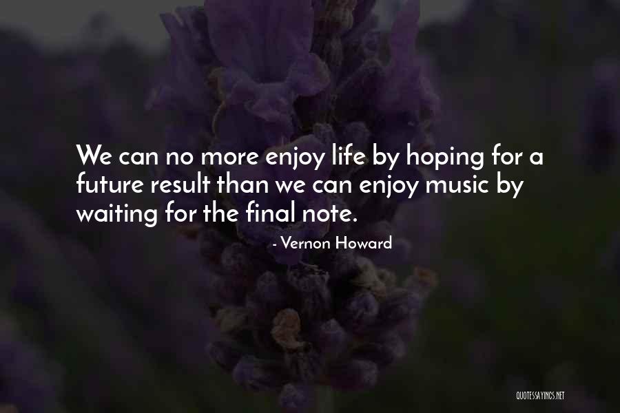 Enjoy Life With Music Quotes By Vernon Howard