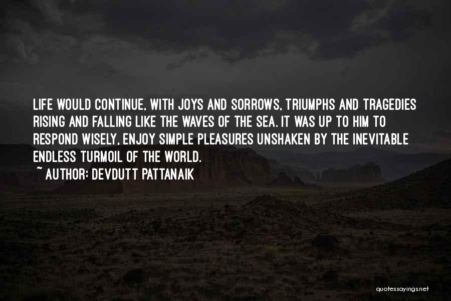 Enjoy Life's Simple Pleasures Quotes By Devdutt Pattanaik