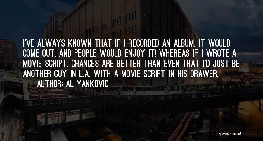 Enjoy Movie Quotes By Al Yankovic