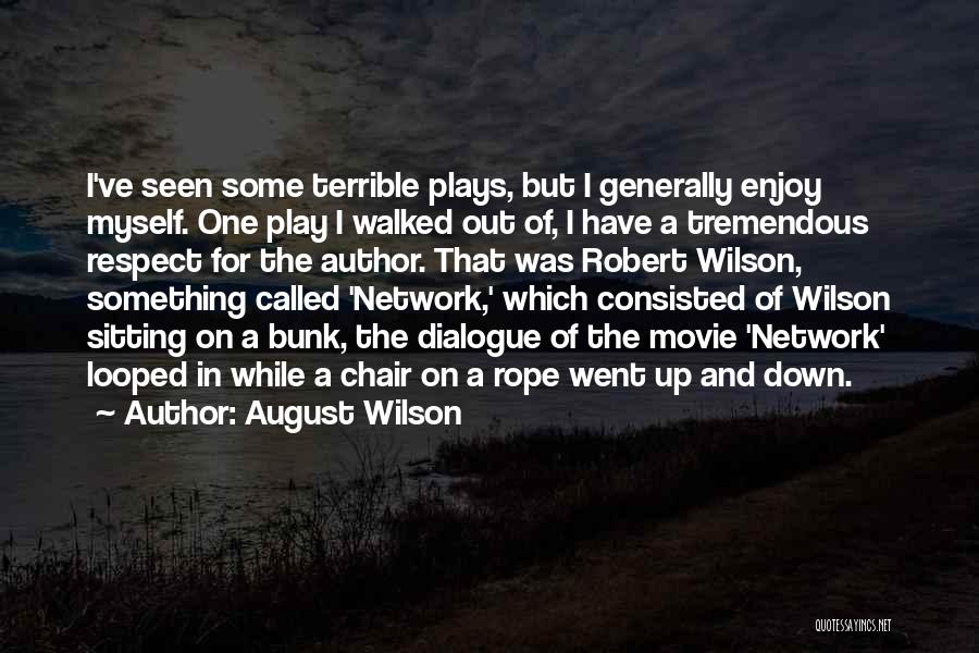 Enjoy Movie Quotes By August Wilson