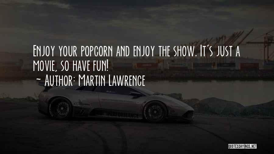 Enjoy Movie Quotes By Martin Lawrence