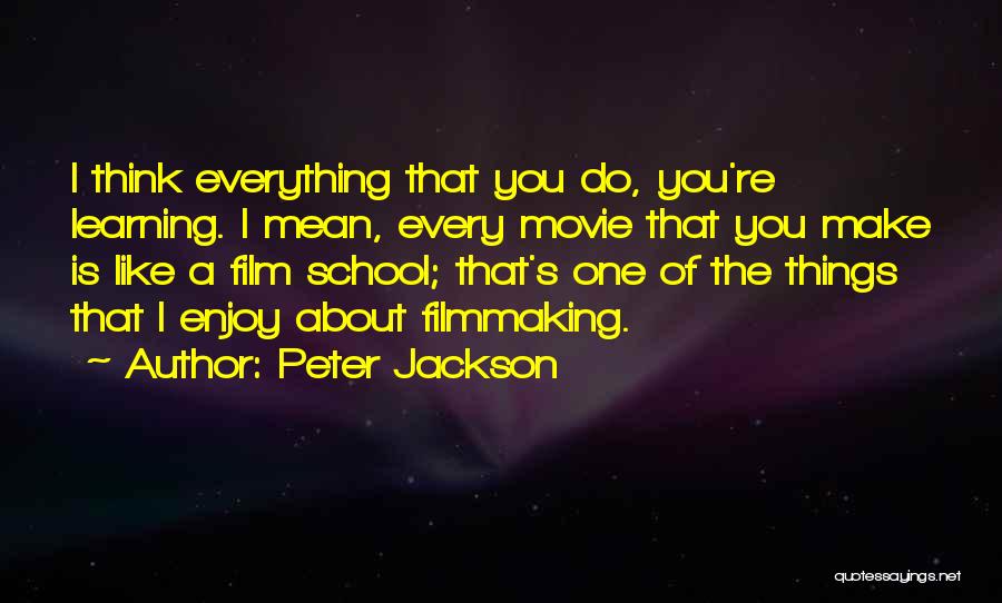 Enjoy Movie Quotes By Peter Jackson