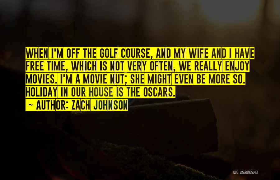 Enjoy Movie Quotes By Zach Johnson