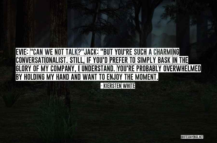 Enjoy My Company Quotes By Kiersten White Enjoy My Company Quotes By Kiersten White