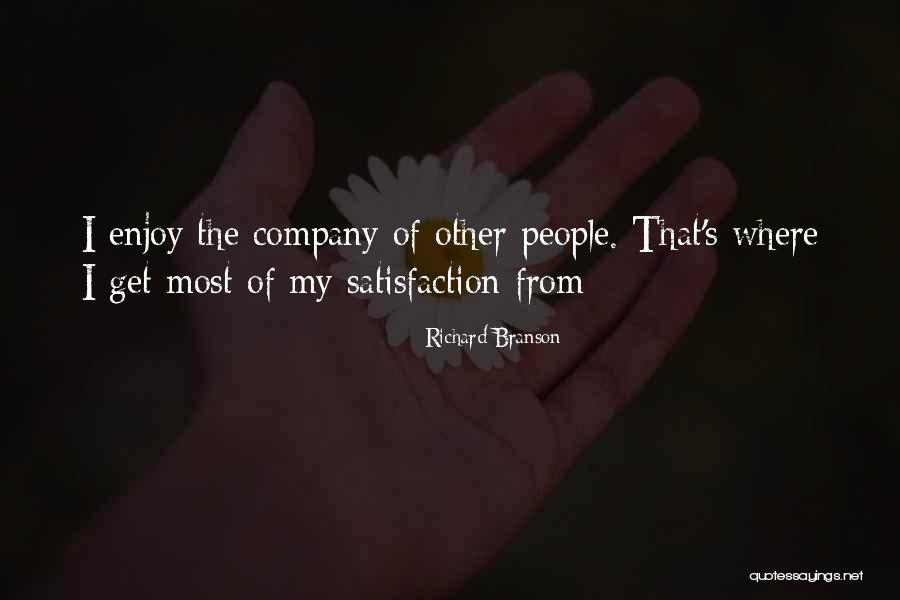 Enjoy My Company Quotes By Richard Branson Enjoy My Company Quotes By Richard Branson