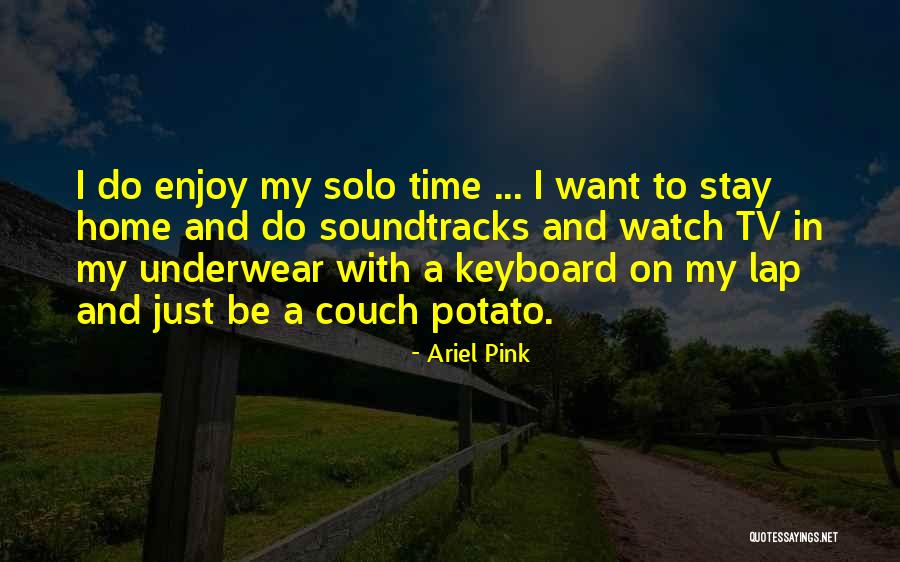 Enjoy My Time Quotes By Ariel Pink