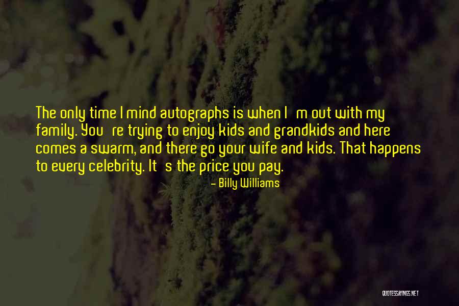 Enjoy My Time Quotes By Billy Williams Enjoy My Time Quotes By Billy Williams