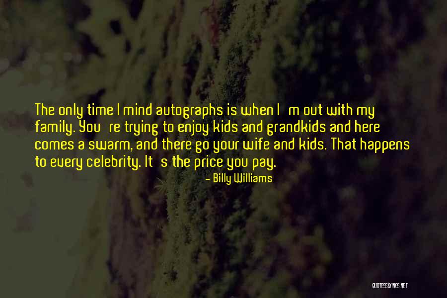 Enjoy My Time Quotes By Billy Williams