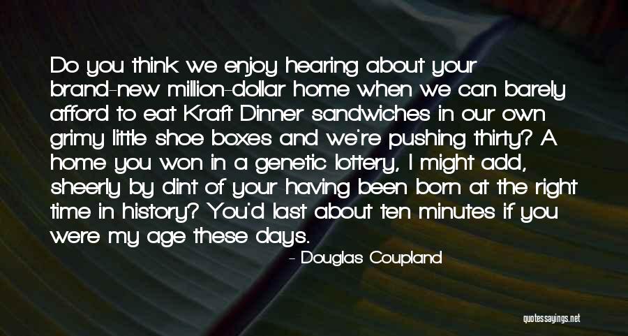 Enjoy My Time Quotes By Douglas Coupland Enjoy My Time Quotes By Douglas Coupland