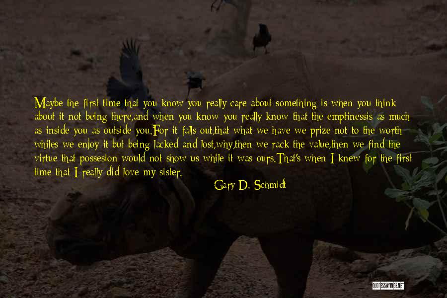 Enjoy My Time Quotes By Gary D. Schmidt Enjoy My Time Quotes By Gary D. Schmidt