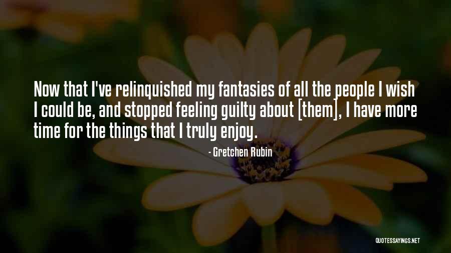 Enjoy My Time Quotes By Gretchen Rubin