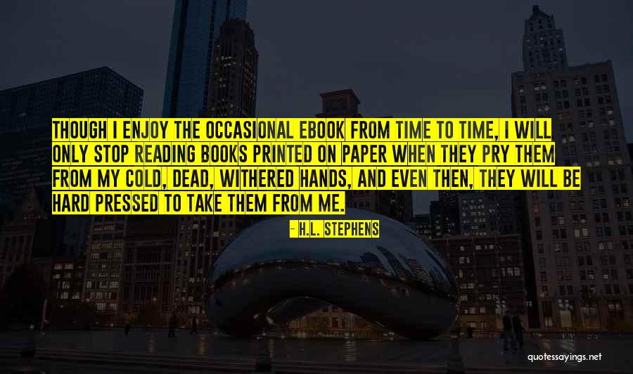 Enjoy My Time Quotes By H.L. Stephens