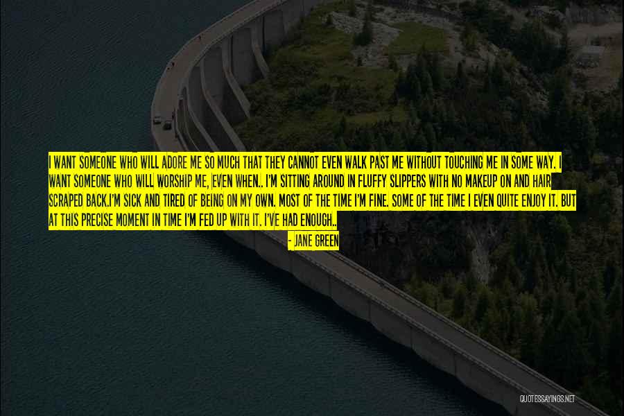 Enjoy My Time Quotes By Jane Green Enjoy My Time Quotes By Jane Green