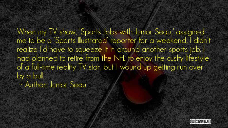 Enjoy My Time Quotes By Junior Seau