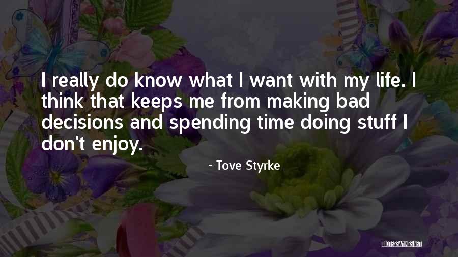 Enjoy My Time Quotes By Tove Styrke Enjoy My Time Quotes By Tove Styrke