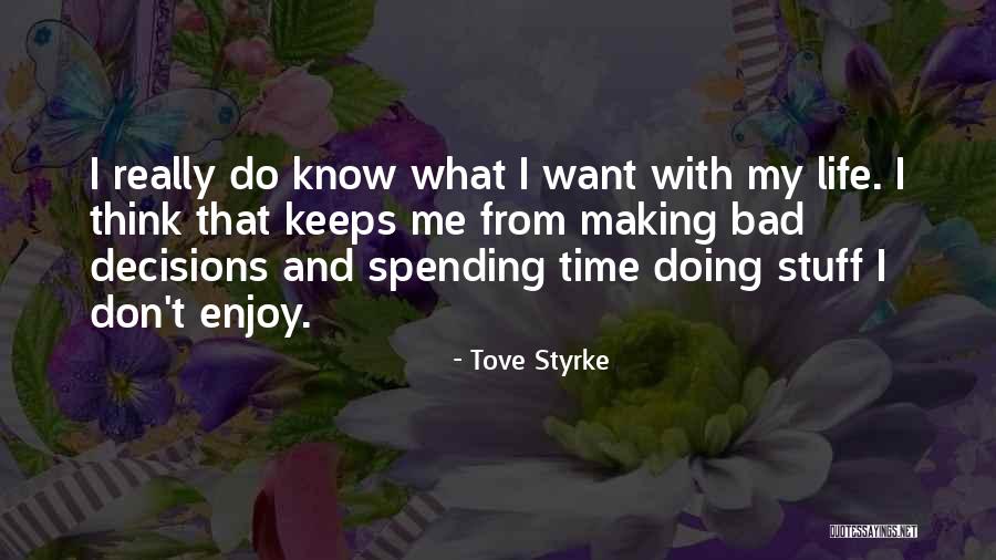 Enjoy My Time Quotes By Tove Styrke