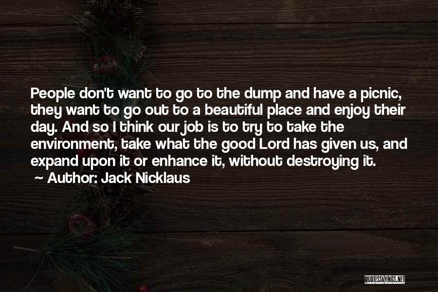 Enjoy Picnic Quotes By Jack Nicklaus