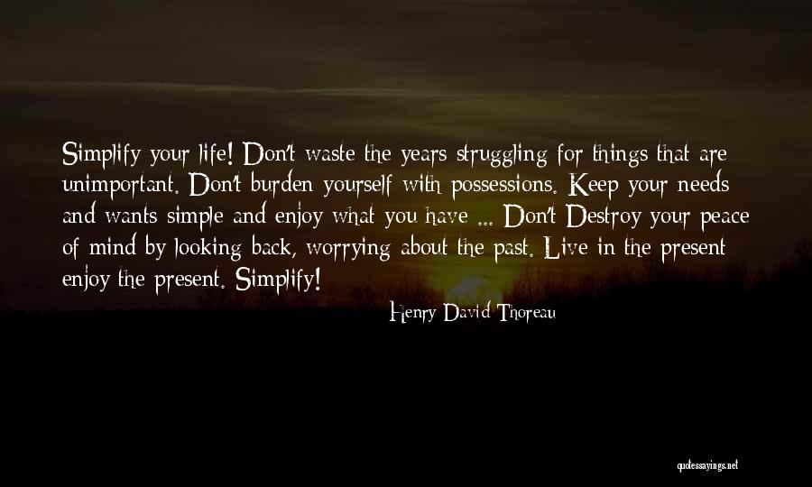 Enjoy Present Life Quotes By Henry David Thoreau