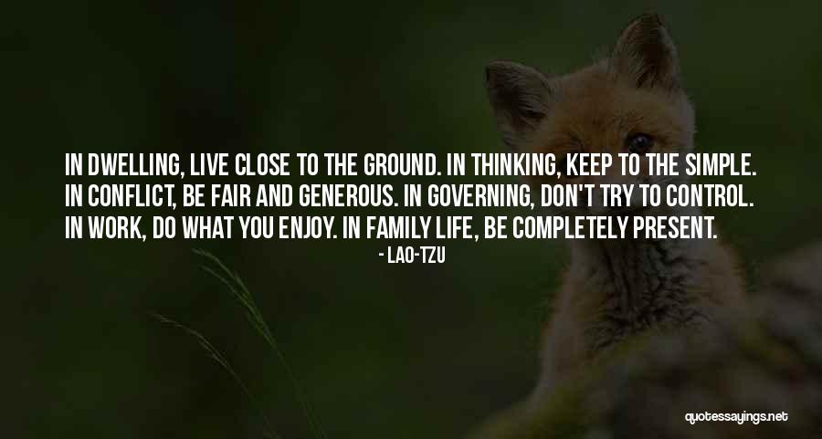 Enjoy Present Life Quotes By Lao-Tzu