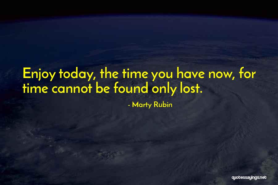 Enjoy Present Life Quotes By Marty Rubin