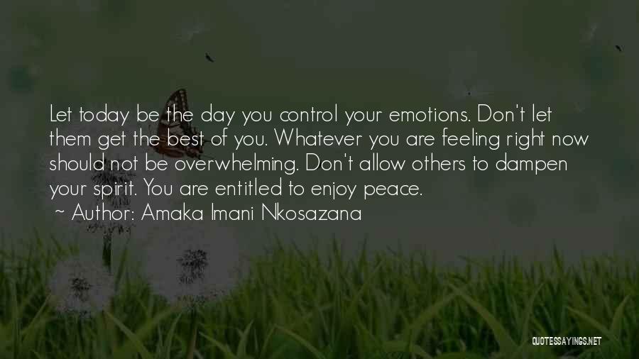 Enjoy Right Now Quotes By Amaka Imani Nkosazana