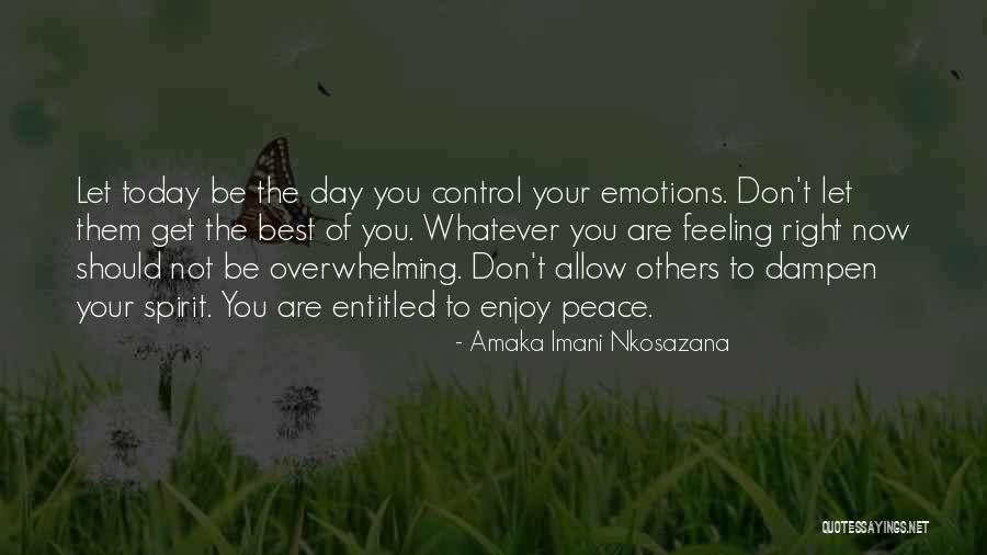 Enjoy Right Now Quotes By Amaka Imani Nkosazana