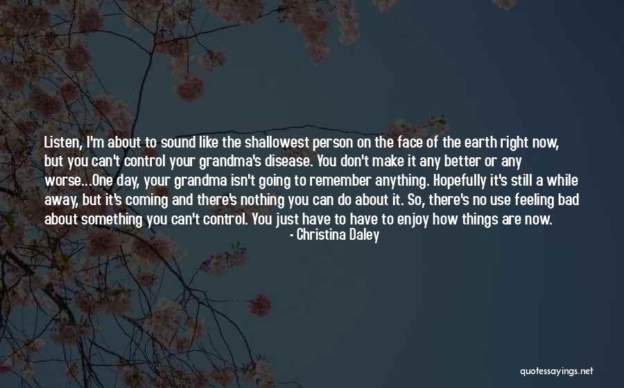 Enjoy Right Now Quotes By Christina Daley