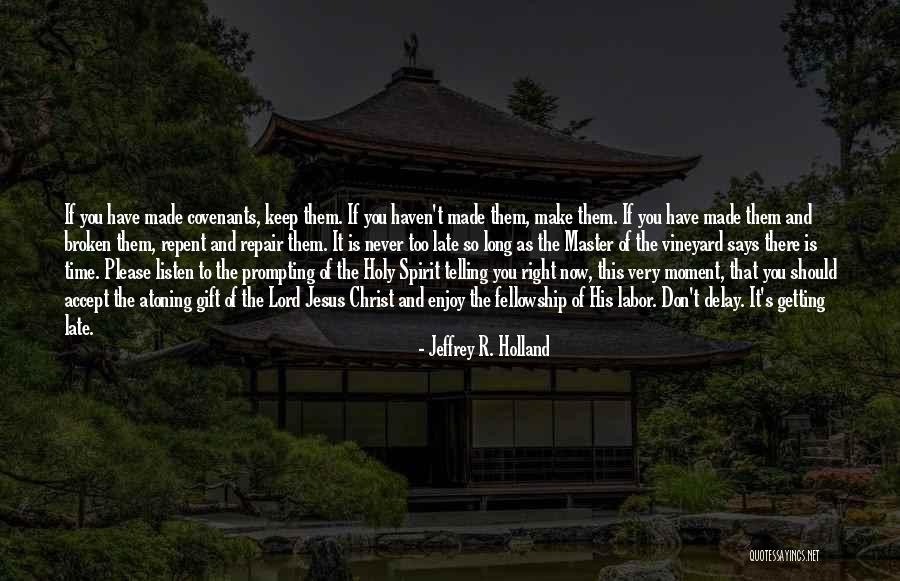 Enjoy Right Now Quotes By Jeffrey R. Holland