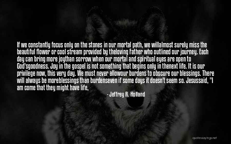 Enjoy Right Now Quotes By Jeffrey R. Holland