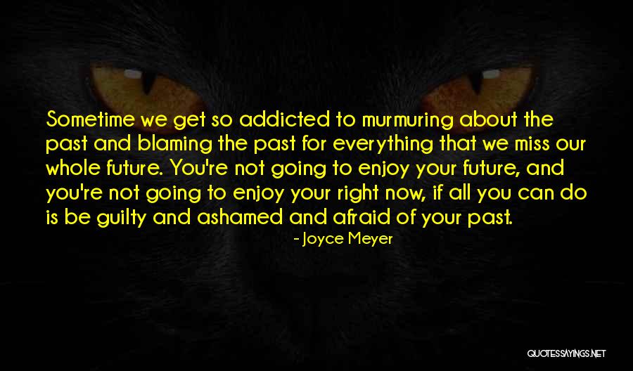 Enjoy Right Now Quotes By Joyce Meyer