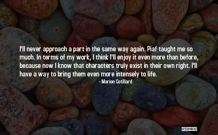 Enjoy Right Now Quotes By Marion Cotillard