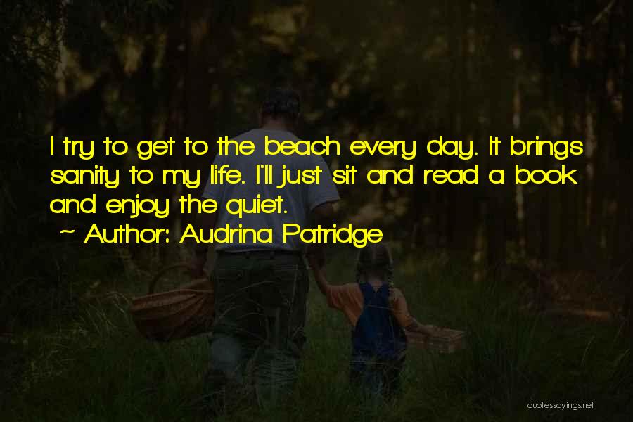 Enjoy The Beach Quotes By Audrina Patridge