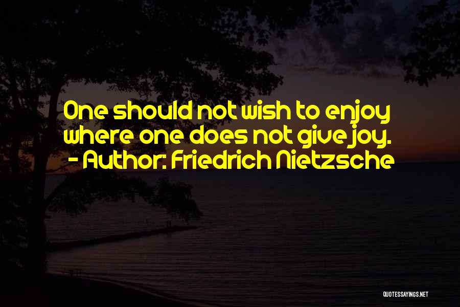 Enjoy The Best Things In Life Quotes By Friedrich Nietzsche