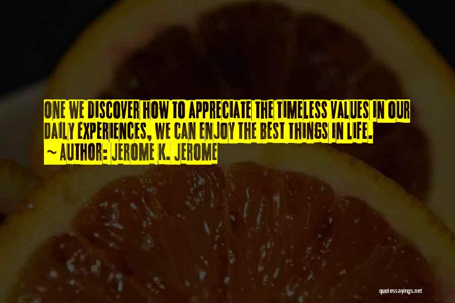 Enjoy The Best Things In Life Quotes By Jerome K. Jerome