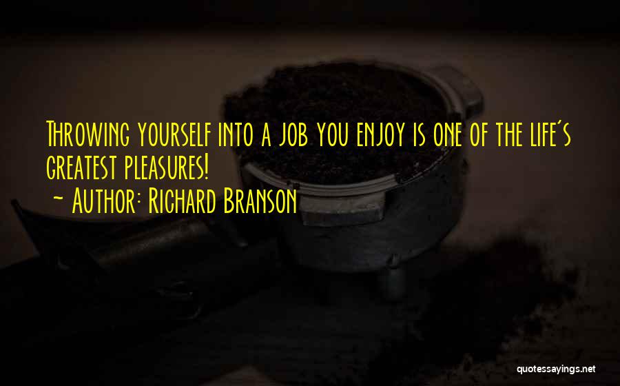 Enjoy The Best Things In Life Quotes By Richard Branson