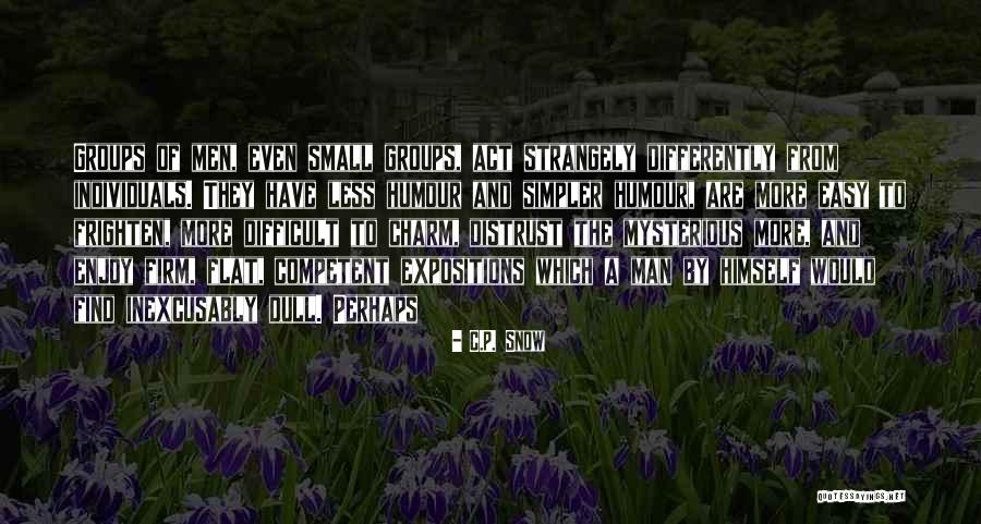 Enjoy The Charm Quotes By C.P. Snow Enjoy The Charm Quotes By C.P. Snow