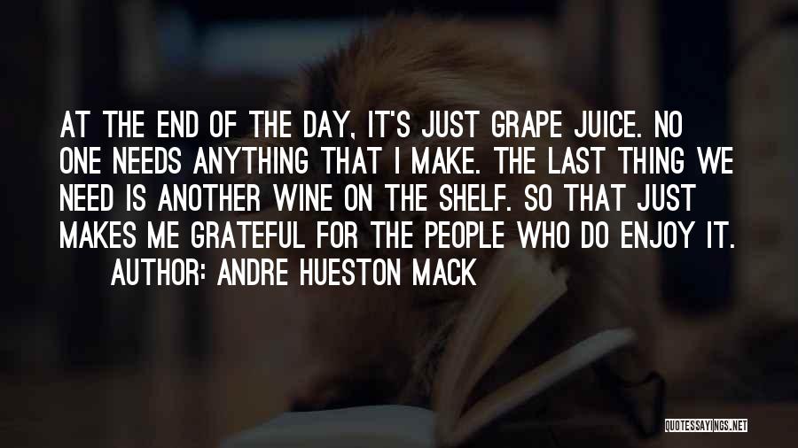 Enjoy The Day Quotes By Andre Hueston Mack