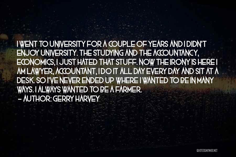 Enjoy The Day Quotes By Gerry Harvey