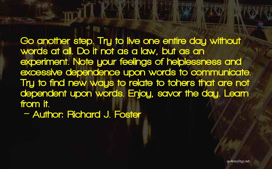 Enjoy The Day Quotes By Richard J. Foster