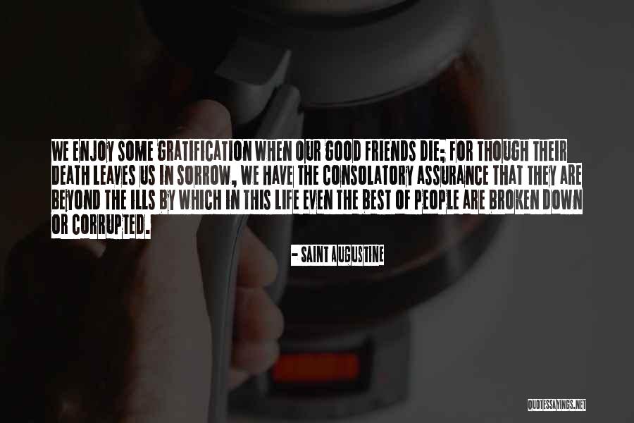 Enjoy The Good Thing Life Has Quotes By Saint Augustine Enjoy The Good Thing Life Has Quotes By Saint Augustine