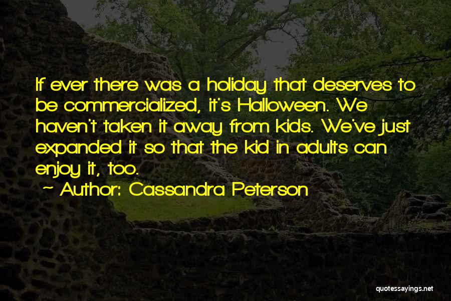Enjoy The Holiday Quotes By Cassandra Peterson