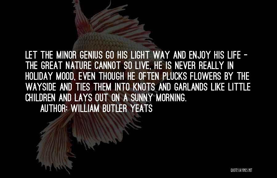 Enjoy The Holiday Quotes By William Butler Yeats