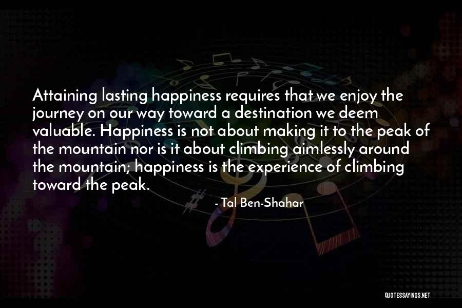 Enjoy The Journey Not Just The Destination Quotes By Tal Ben-Shahar Enjoy The Journey Not Just The Destination Quotes By Tal Ben-Shahar
