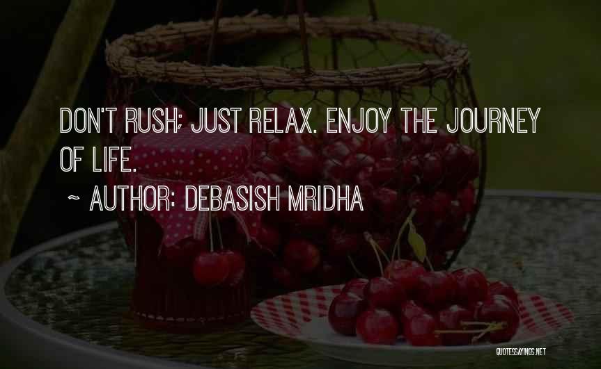 Enjoy The Journey Of Life Quotes By Debasish Mridha